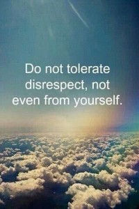 do not tolerate disrespect