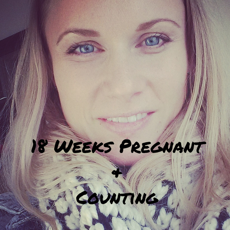 18 Weeks Pregnant & Counting