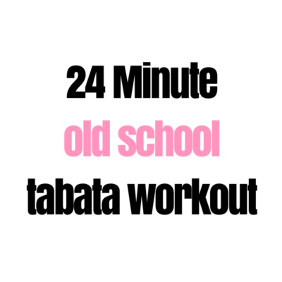 24 Minute Old School Tabata Workout