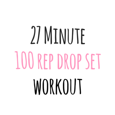 27 Minute 100 Rep Drop Set Workout