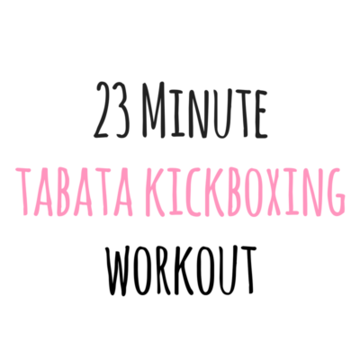 23 Minute Tabata Cardio Kickboxing
