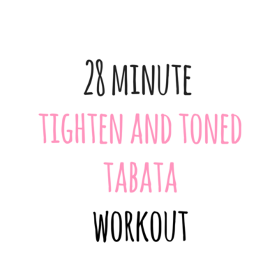 28 Minute Tighten and Toned Tabata