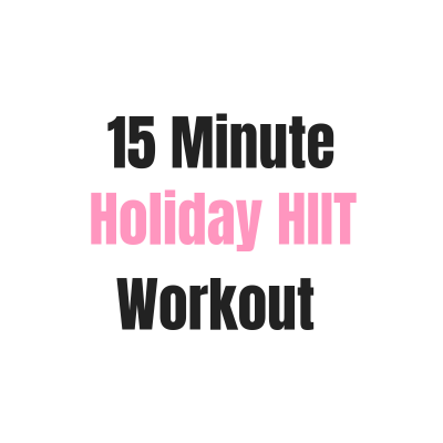 Quick Holiday HIIT Workout