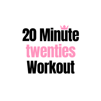 20 Minute 20’s Workout