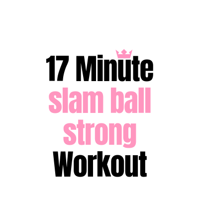 17 Minute Slam Ball Strong Workout