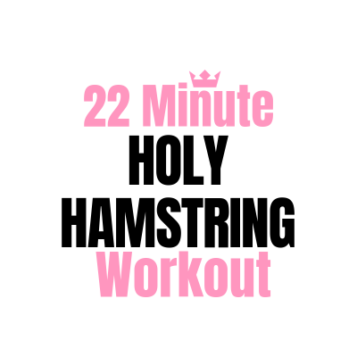 22 Minute Holy Hamstring Workout