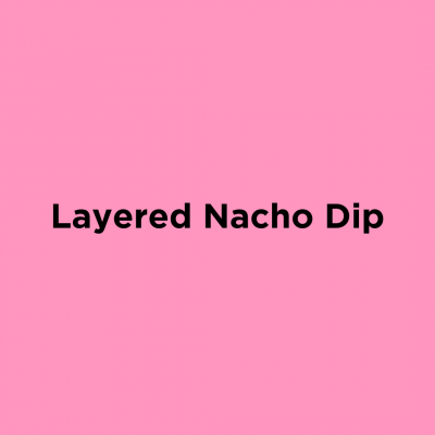 Layered Nacho Dip