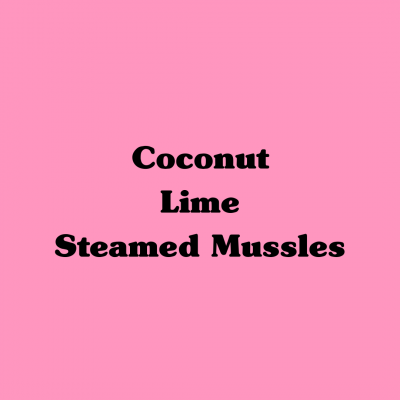 Coconut Lime Steamed Mussles