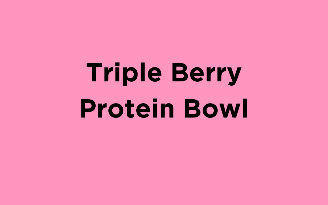 Triple Berry Protein Bowl