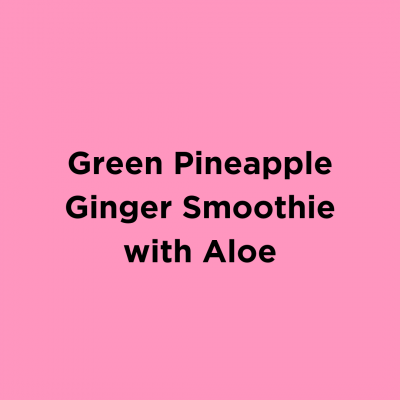 Green Pineapple Ginger Smoothie with Aloe