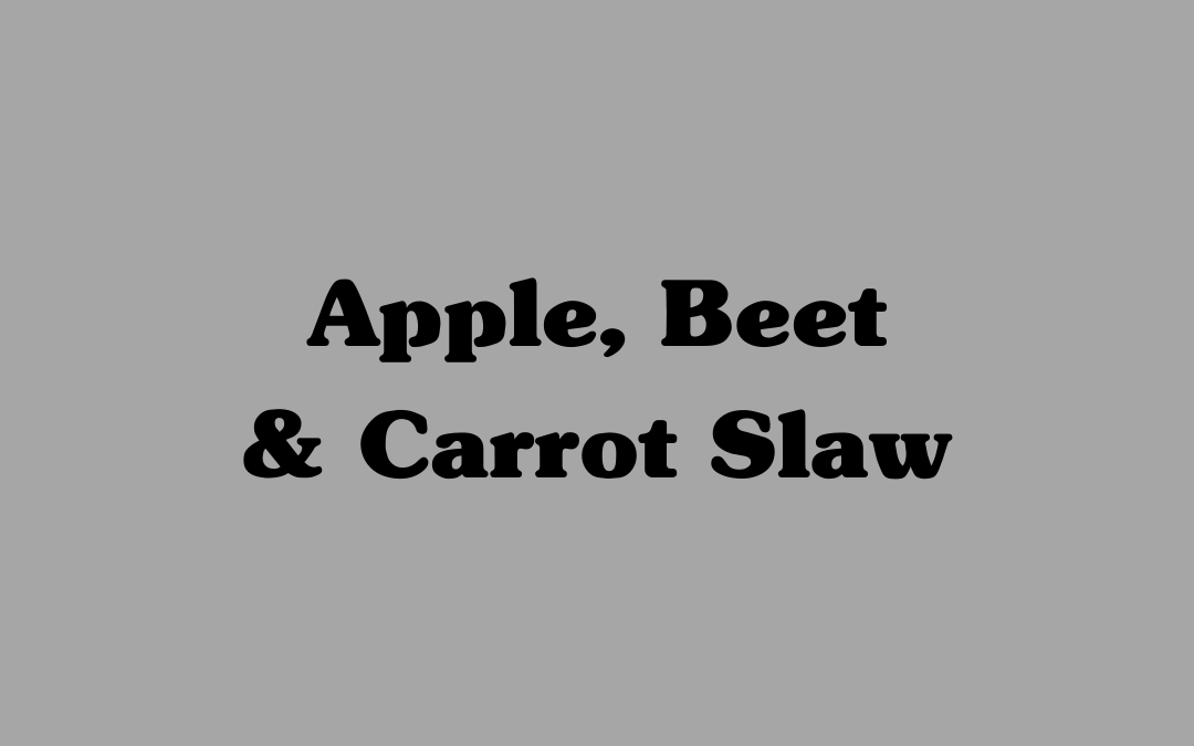 Apple Beet & Carrot Slaw