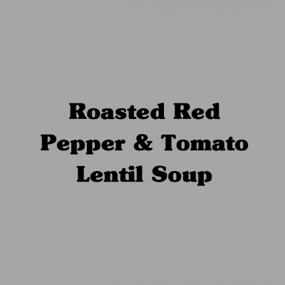 Roasted Red Pepper & Tomato Lentil Soup