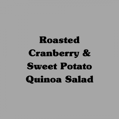 Roasted Cranberry & Sweet Potato Quinoa Salad