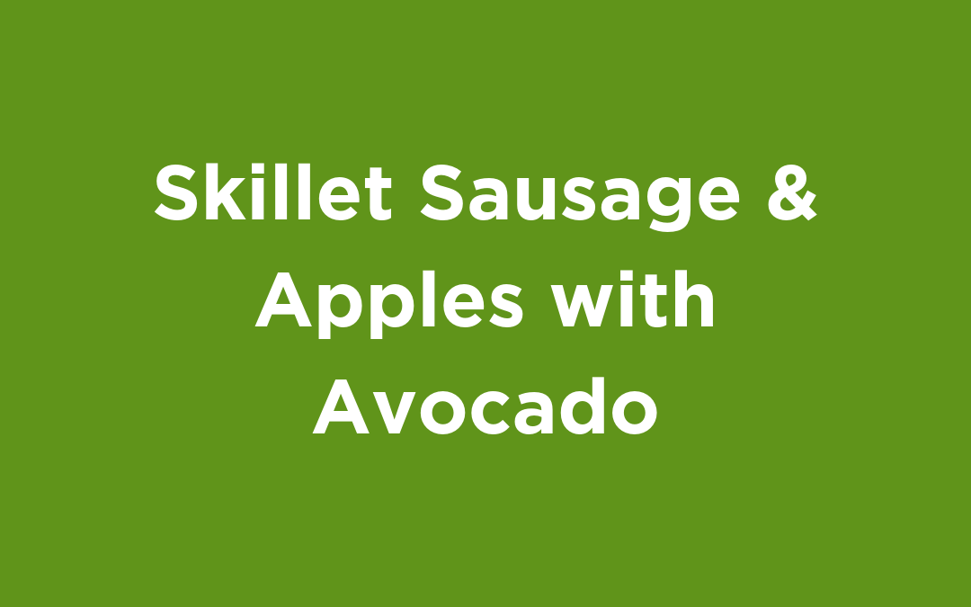 Skillet Sausage & Apples with Avocado