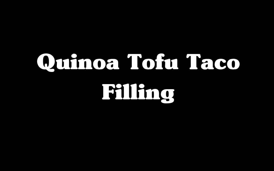 Quinoa Tofu Taco Filling