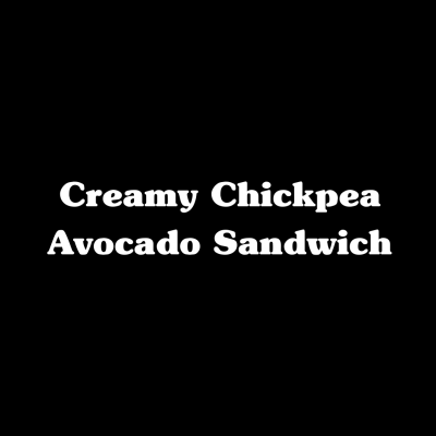 Creamy Chickpea Avocado Sandwich