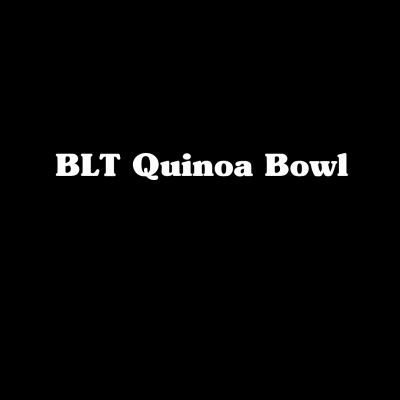 BLT Quinoa Bowl