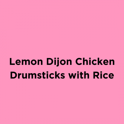 Lemon Dijon Chicken Drumsticks with Rice