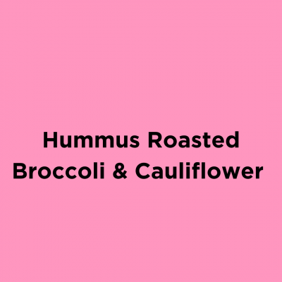 Hummus Roasted Broccoli & Cauliflower
