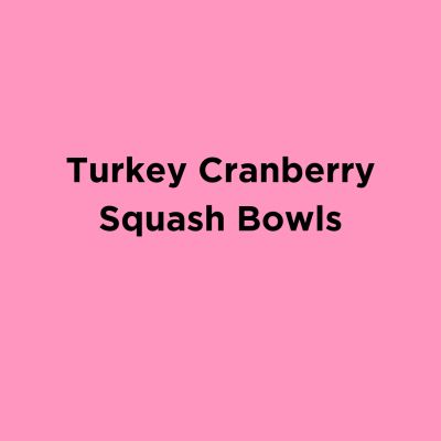 Turkey Cranberry Squash Bowls
