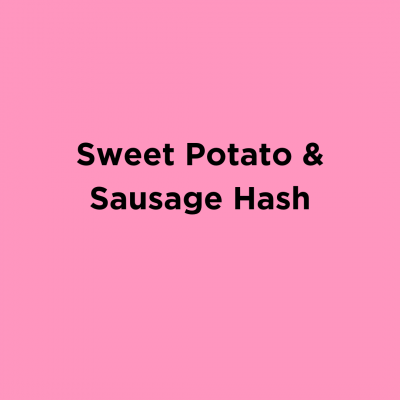 Sweet Potato & Sausage Hash