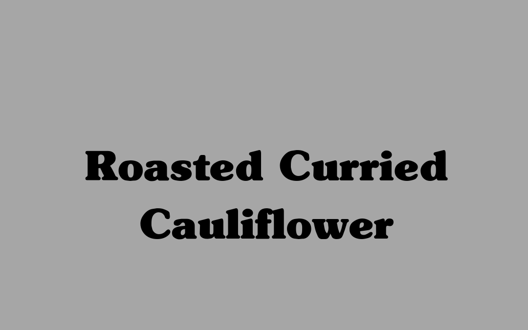 Roasted Curried Cauliflower