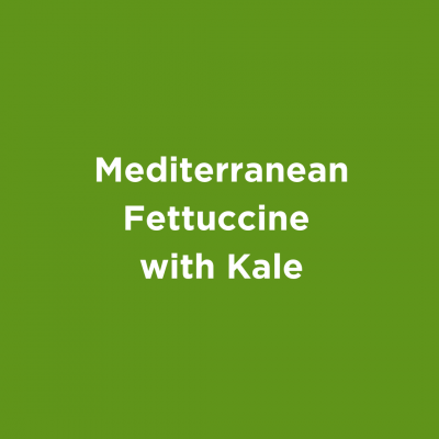 Mediterranean Fettuccine with Kale