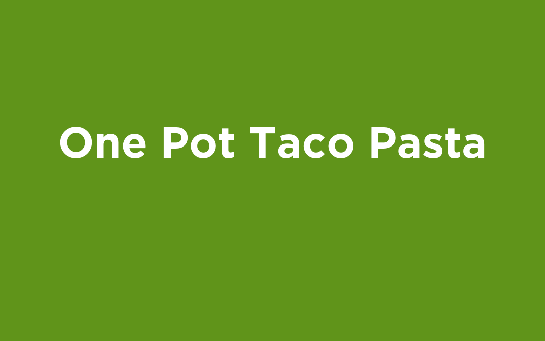 One Pot Taco Pasta