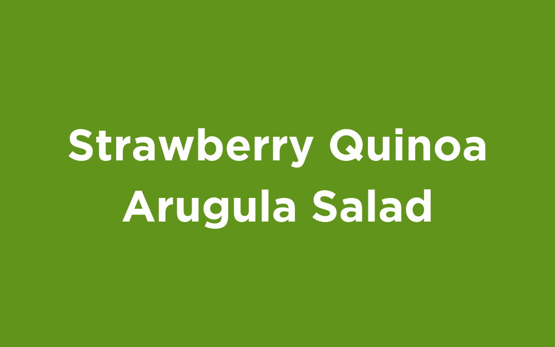 Strawberry Quinoa Arugula Salad
