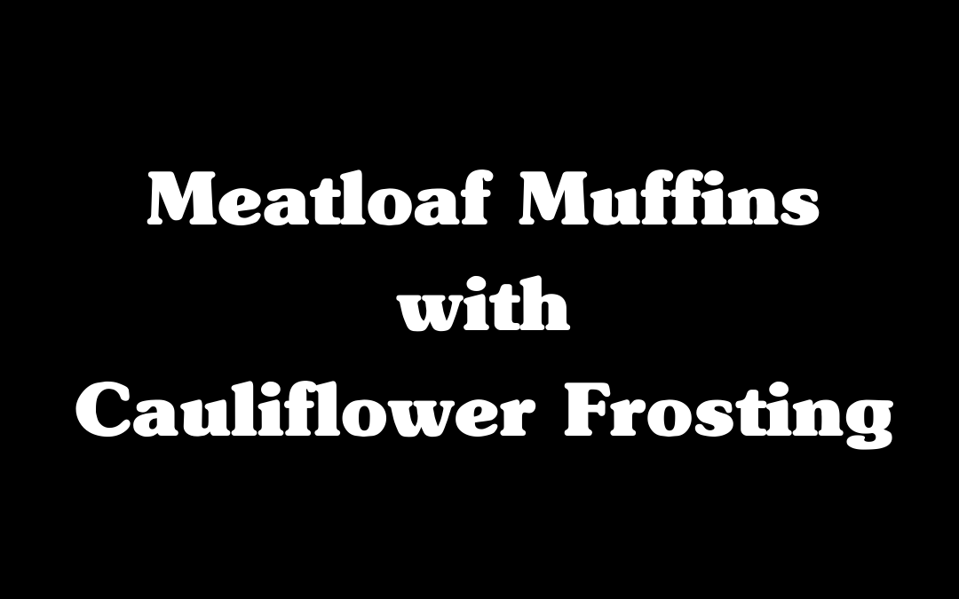 Meatloaf Muffins with Cauliflower Frosting