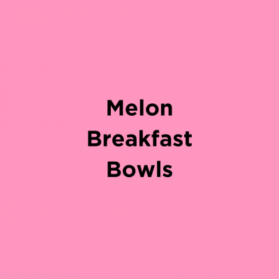 Melon Breakfast Bowl