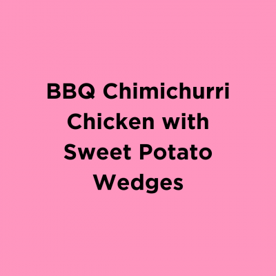 BBQ Chimichurri Chicken with Sweet Potato Wedges