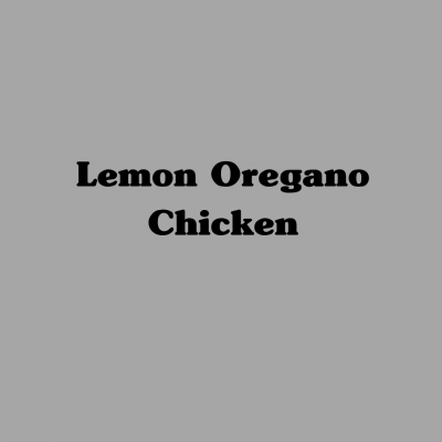 Lemon Oregano Chicken