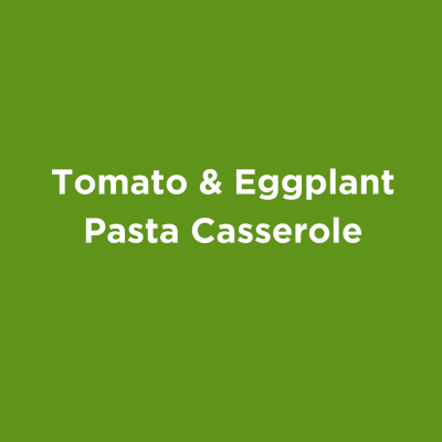 Tomato & Eggplant Pasta Casserole