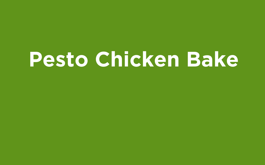 Pesto Chicken Bake