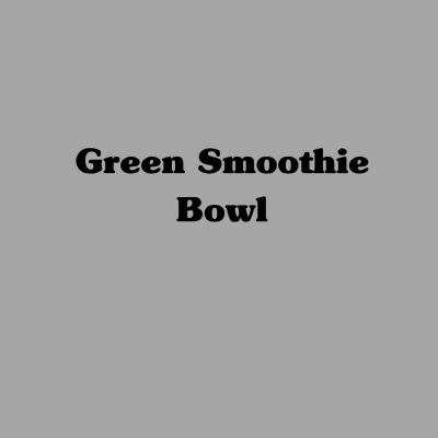 Green Smoothie Bowl