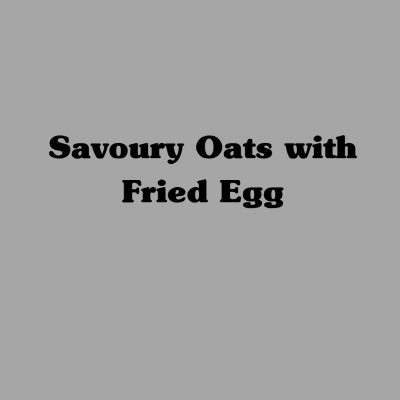 Savoury Oats with Fried Egg