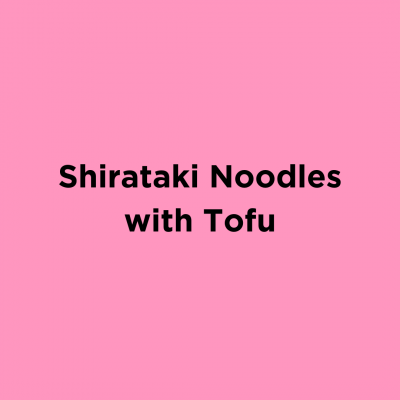 Shirataki Noodles with Tofu