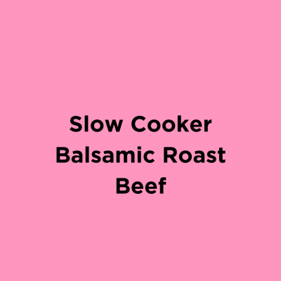 Slow Cooker Balsamic Roast Beef