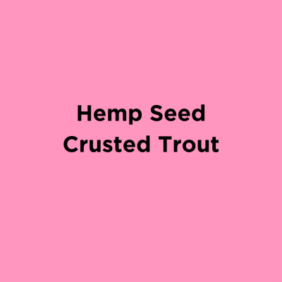 Hemp Seed Crusted Trout