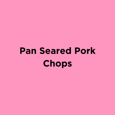 Pan Seared Pork Chops