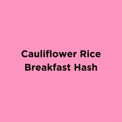 Cauliflower Rice Breakfast Hash