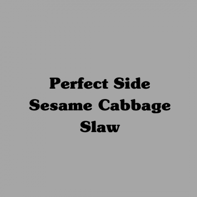 Perfect Side Sesame Cabbage Slaw