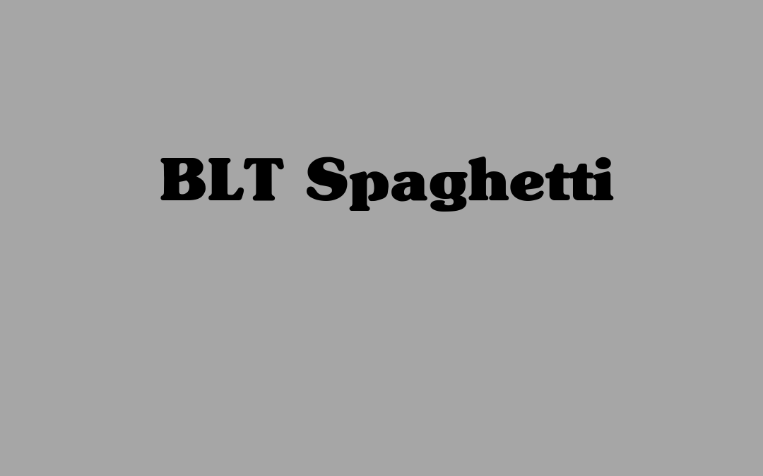 BLT Spaghetti