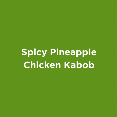 Spicy Pineapple Chicken Kabobs