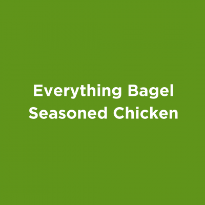 Everything Bagel Seasoned Chicken