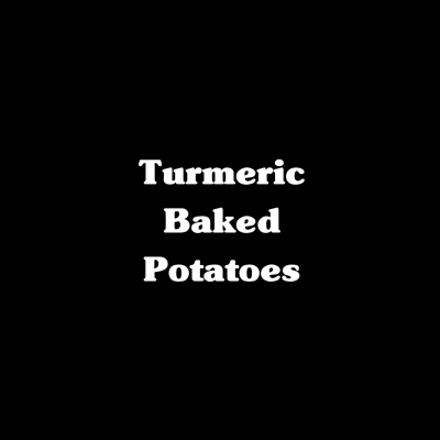 Turmeric Baked Potatoes