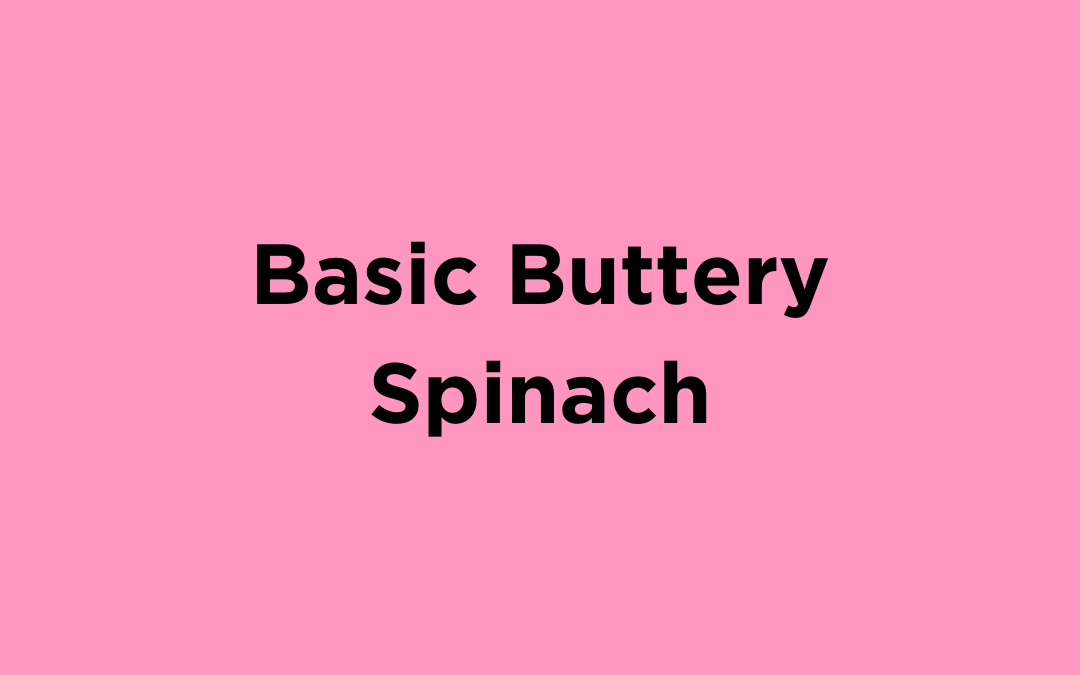 Basic Buttery Spinach
