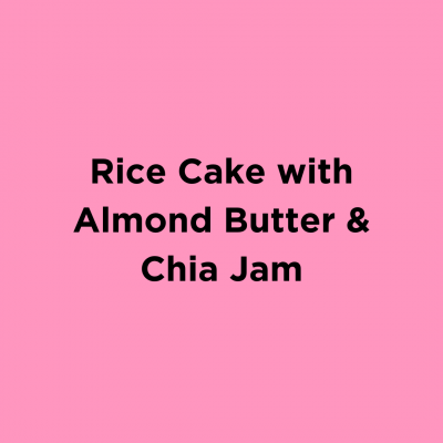 Rice Cake with Almond Butter & Chia Jam