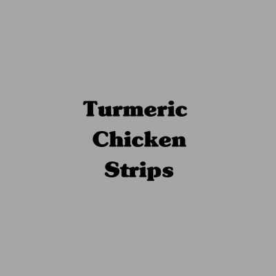 Turmeric Chicken Strips